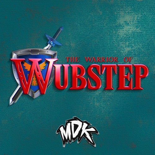 The album art for MDK's hit song The Warrior of Wubstep